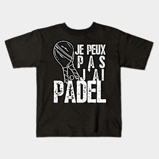 J'Peux Pas J'ai Padel | Padel Raquette Padeliste Kids T-Shirt